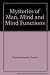 The Mysteries of Man, Mind ...