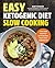 Easy Ketogenic Diet Slow Cooking by Amy Ramos