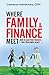 Where Family and Finance Me...
