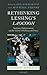 Rethinking Lessing's Laocoon: Antiquity, Enlightenment, and the 'Limits' of Painting and Poetry (Classical Presences)