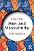 Men and Masculinity: The Basics