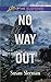 No Way Out by Susan Sleeman No Way Out by Susan Sleeman