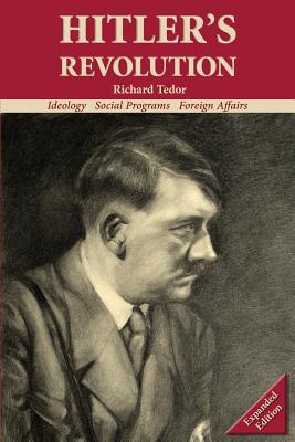 Hitler's Revolution Expanded Edition: Ideology, Social Programs, Foreign Affairs (Kindle Edition)