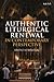 Authentic Liturgical Renewal in Contemporary Perspective by Uwe Michael Lang