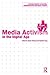 Media Activism in the Digital Age by Victor Pickard