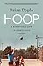 Hoop: A Basketball Life in Ninety-Five Essays (Crux: The Georgia Series in Literary Nonfiction)
