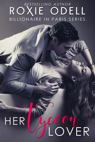 Her Tycoon Lover: Billionaire in Paris Complete Collection
