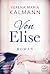 Von Elise by Verena Maria Kalmann