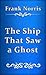 The Ship That Saw A Ghost