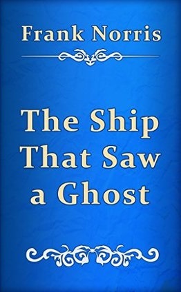 The Ship That Saw A Ghost (Kindle Edition)
