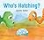 Who's Hatching?