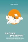 Broken Daydreams by Calvary Dominique