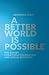 A Better World is Possible:...