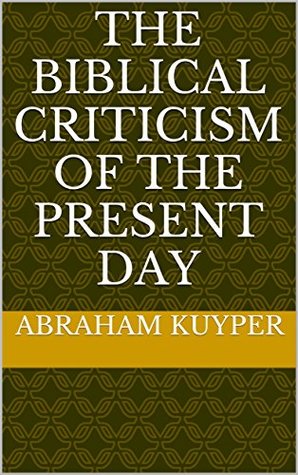The Biblical criticism of the present day