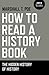 How to Read a History Book:...