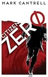 Citizen Zero by Mark Cantrell