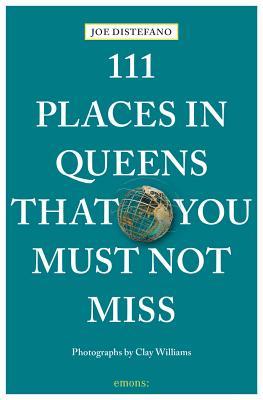 111 Places in Queens That You Must Not Miss