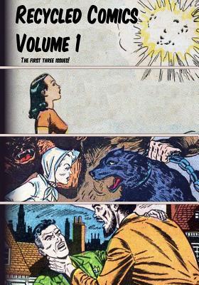 Recycled Comics I: Issues 1-3 (Volume 1)