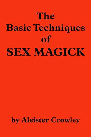 The Basic Techniques of Sex Magick (Kindle Edition)