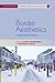 Border Aesthetics: Concepts and Intersections (Time and the World: Interdisciplinary Studies in Cultural Transformations, 3)