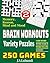 BRAIN WORKOUTS Variety Puzzles 2 (225 Mixed Puzzles in Large Print for Effective Brain Exercise.)