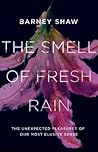 The Smell of Fresh Rain by Barney Shaw