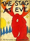 The Stag at Eve by Walter  Schmidt
