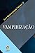 Vampirização by Grupo Marcos Vampirização by Grupo Marcos