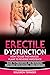 Erectile Dysfunction: How T...