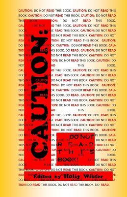 Caution: Do Not Read This Book