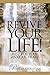 Revive Your Life!: Rest for Your Anxious Heart (Faith to Live By Book 3)