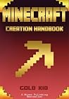 Creation Handbook: The Unofficial Minecraft Creations Handbook: Hundreds of Unknown Secrets