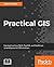 Practical GIS: Learn novice...