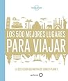 Lonely Planet Los Mejores Lugares Para Viajar (Spanish Edition)