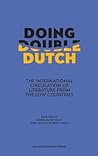 Doing Double Dutch: The International Circulation of Literature from the Low Countries Doing Double Dutch: The International Circulation of Literature from the Low Countries