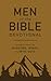 Men of the Bible Devotional: Insights from the Warriors, Wimps, and Wise Guys