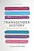 Transgender History by Susan Stryker Transgender History by Susan Stryker