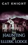 The Haunting of Elleric Lodge (Hauntings of)