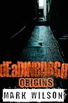 dEaDINBURGH: Origins  (Din Eidyn Corpus, #3)