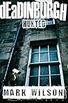 dEaDINBURGH: Hunted (Din Eidyn Corpus #4)
