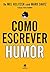 Como escrever humor by Melvin Helitzer