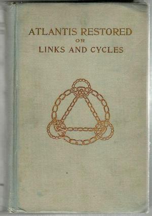 Submerged Atlantis Restored; or, Rin-Ga'-Se Nud Si-I-Kel'ze (Links and Cycles)