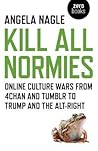 Kill All Normies:...