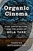 Organic Cinema: Film, Architecture, and the Work of Béla Tarr