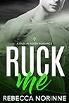 Ruck Me by Rebecca Norinne Ruck Me by Rebecca Norinne