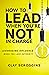 How to Lead When You're Not...