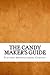 The Candy Maker's Guide
