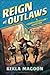 Reign of Outlaws (Robyn Hoo...