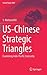 US-Chinese Strategic Triangles: Examining Indo-Pacific Insecurity (Global Power Shift)