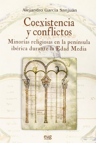 Coexistencia y conflictos. Minorías religiosas en la península ibérica durante la Edad Media.